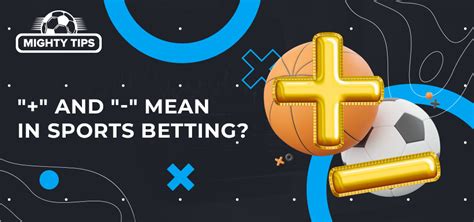 Understanding Betting Odds: What Do the Plus and Minus Signs .